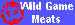 Wild Game
Meats
